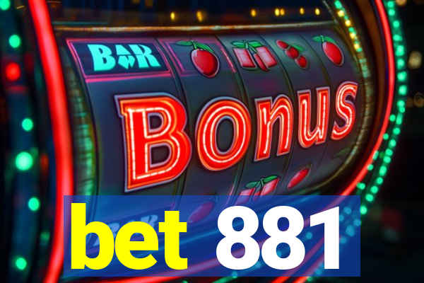 bet 881